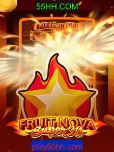 FruitrNovaSupe30: Explorando o Mundo do Jogo com 55HH.COM